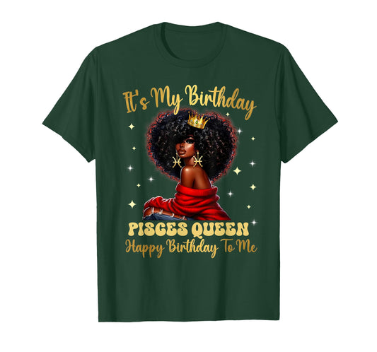 Its My Birthday Pisces Queen Happy Birthday to Me Zodiac T-Shirt