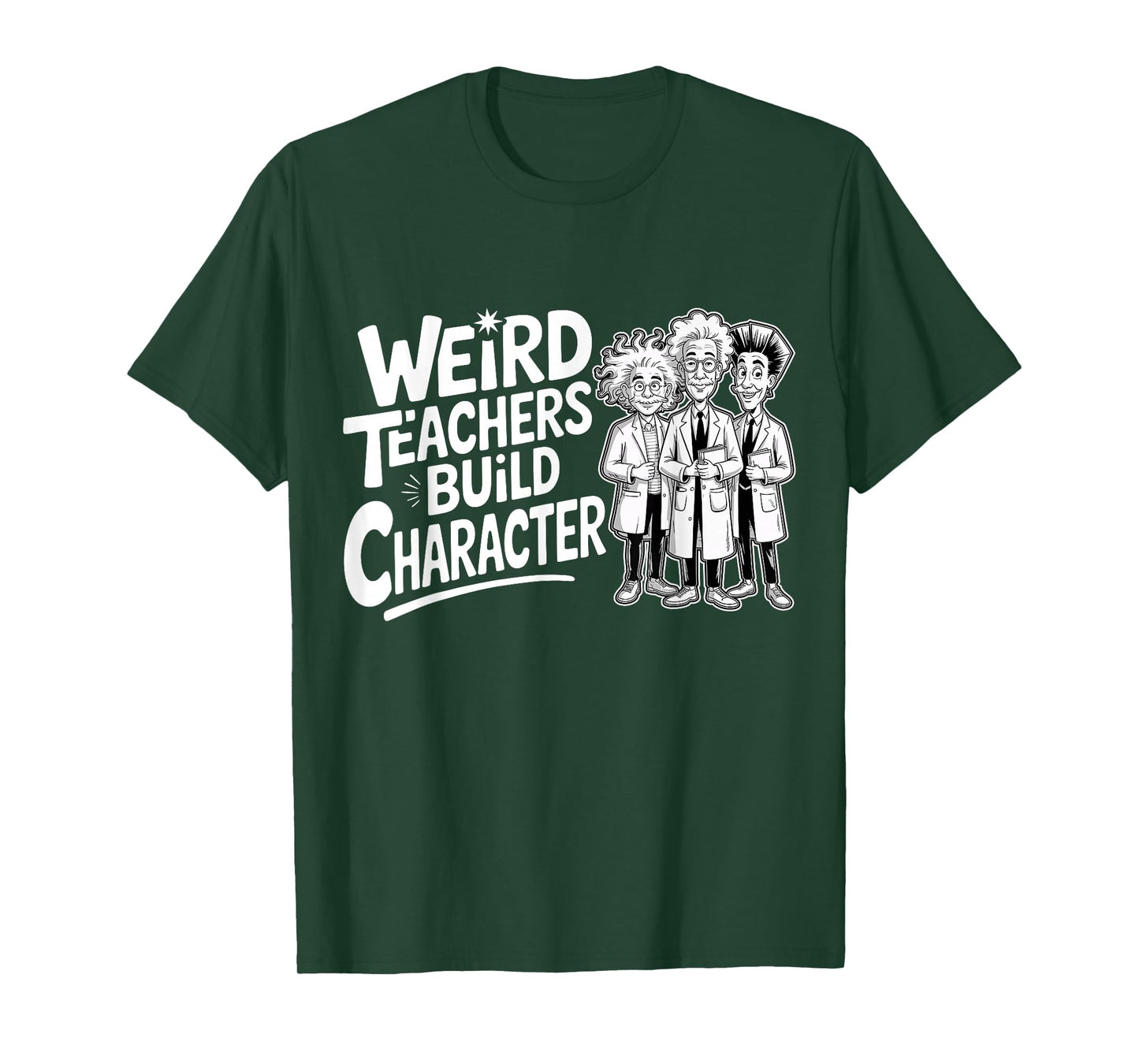 Weird Teachers Build Character Funny Teacher Appreciation T-Shirt