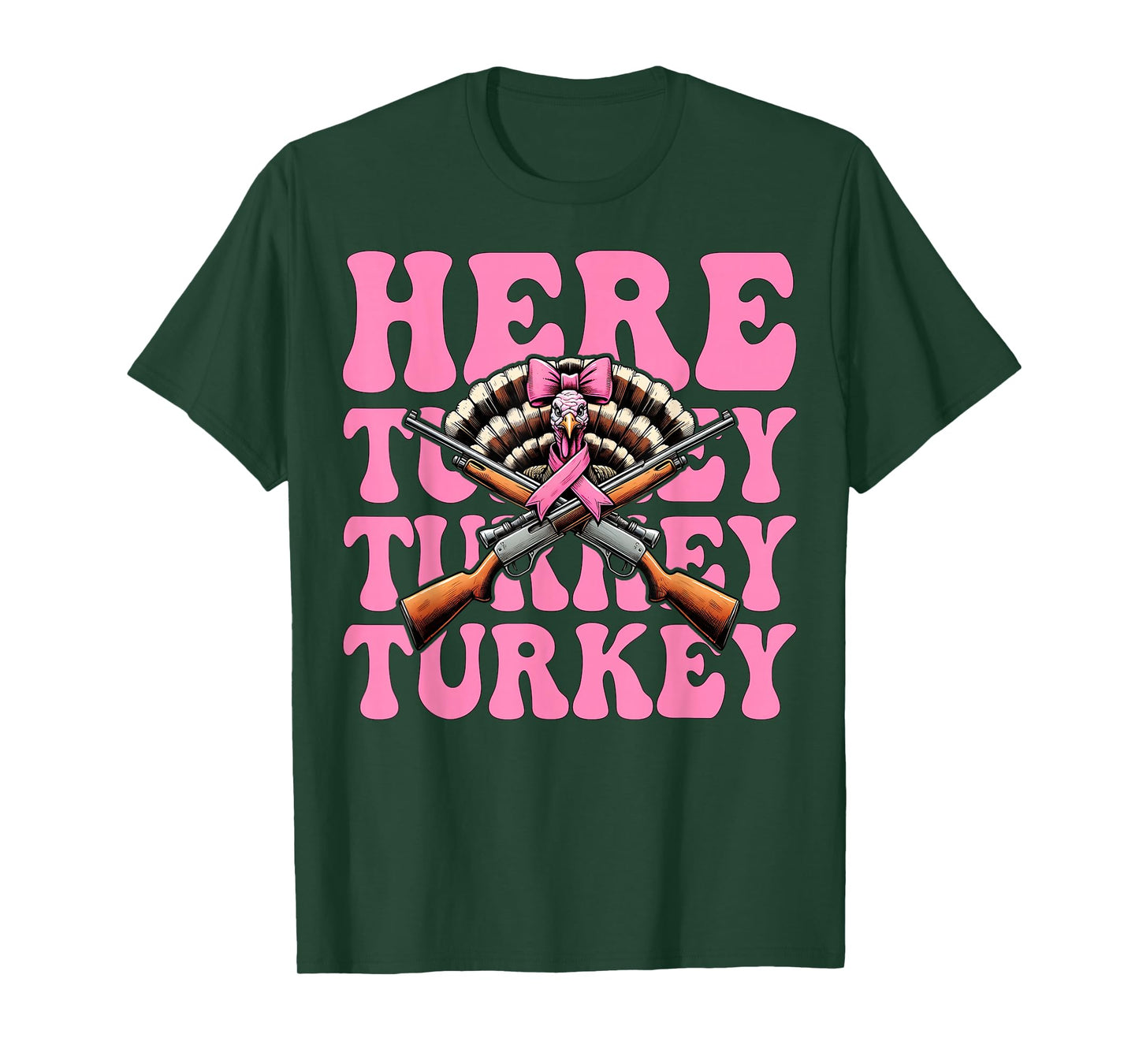 Here Turkey Turkey Turkey Hunting Turkey Hunter Girl Mom T-Shirt