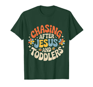 Chasing After Jesus and Toddlers Christian Chaos |- T-Shirt