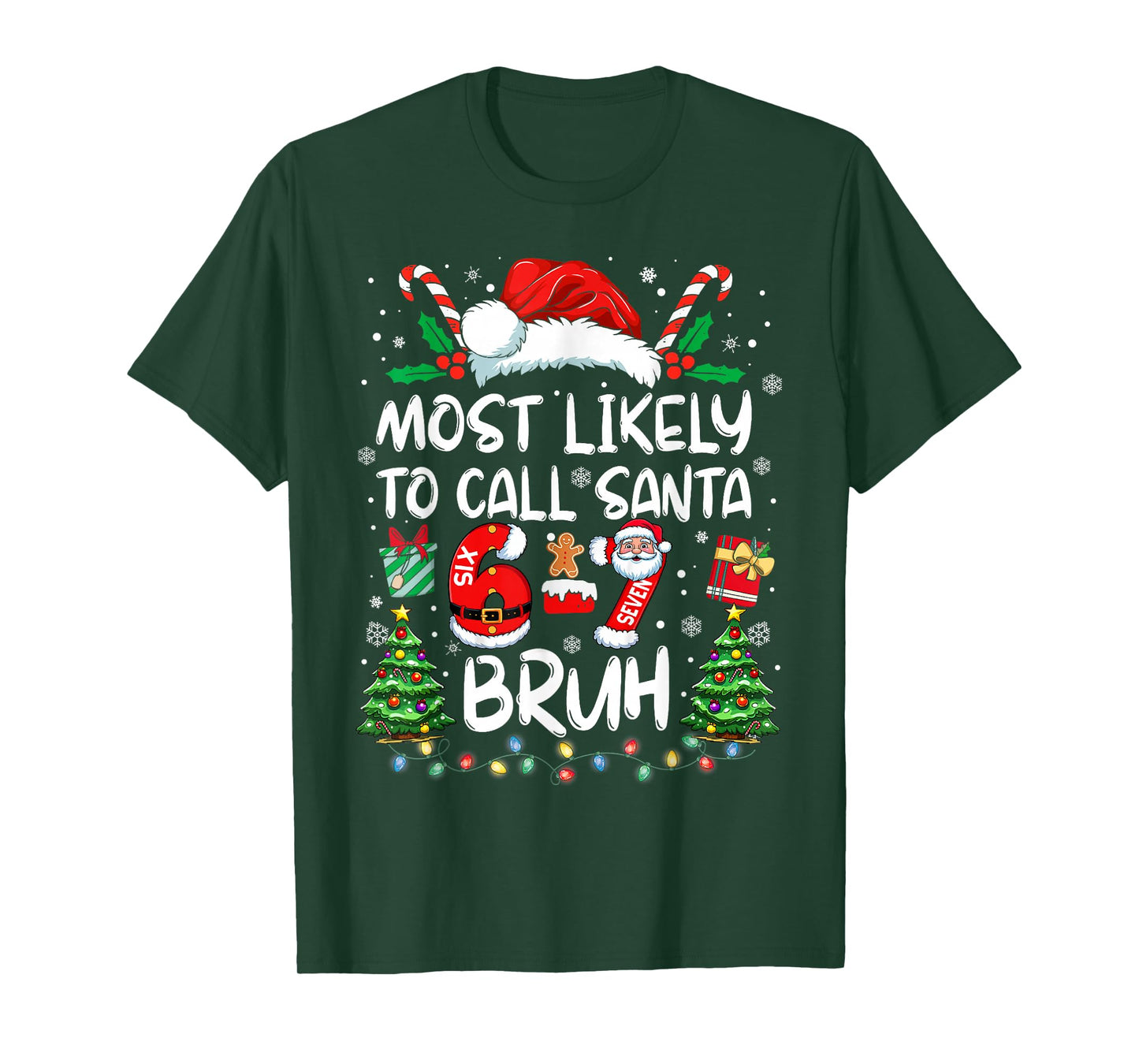 Most Likely to Call Santa 67 Six Seven Bruh Christmas Family T-Shirt