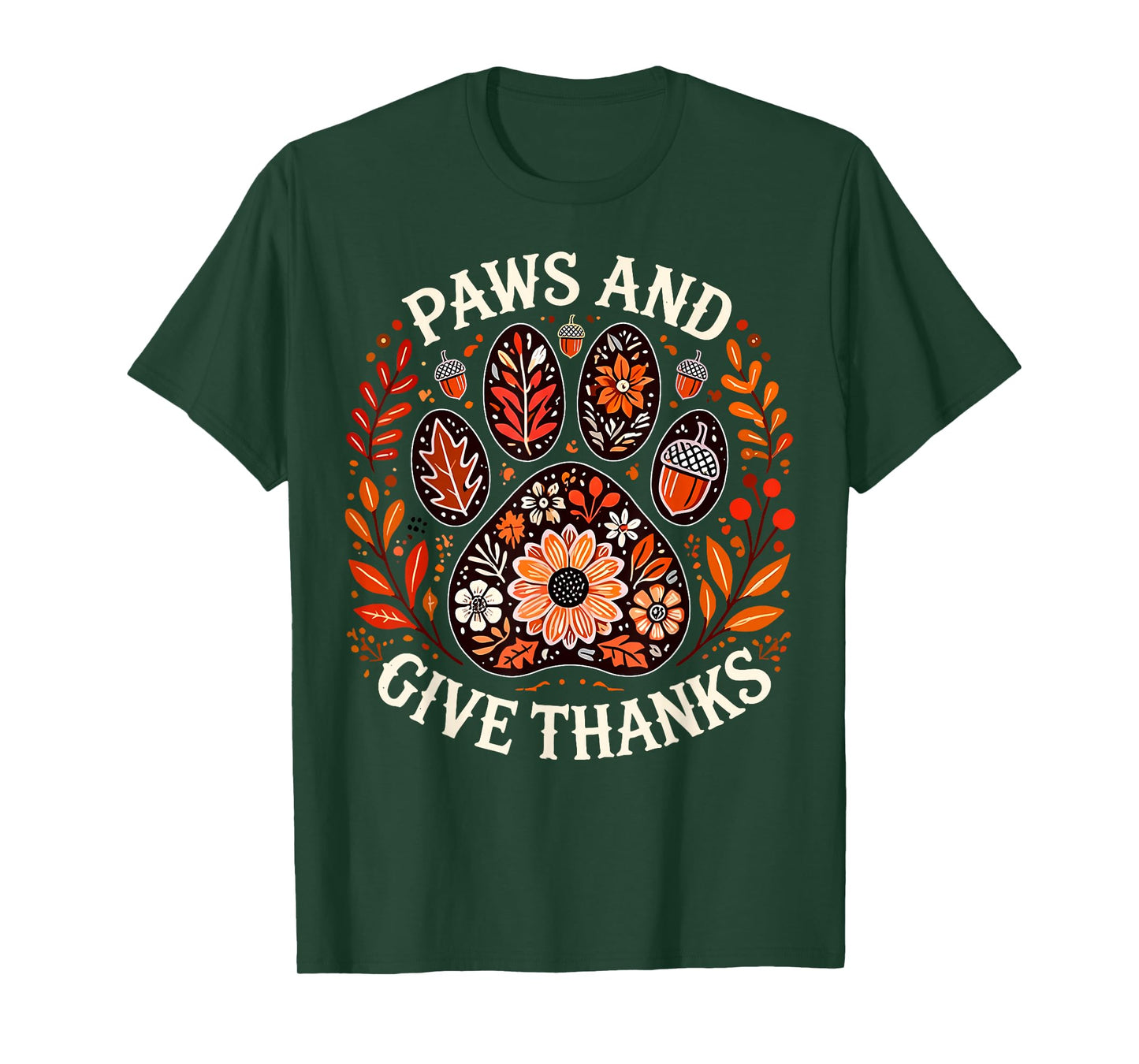 Paws and Give Thanks Dog Paw Floral Thanksgiving Day Autumn T-Shirt