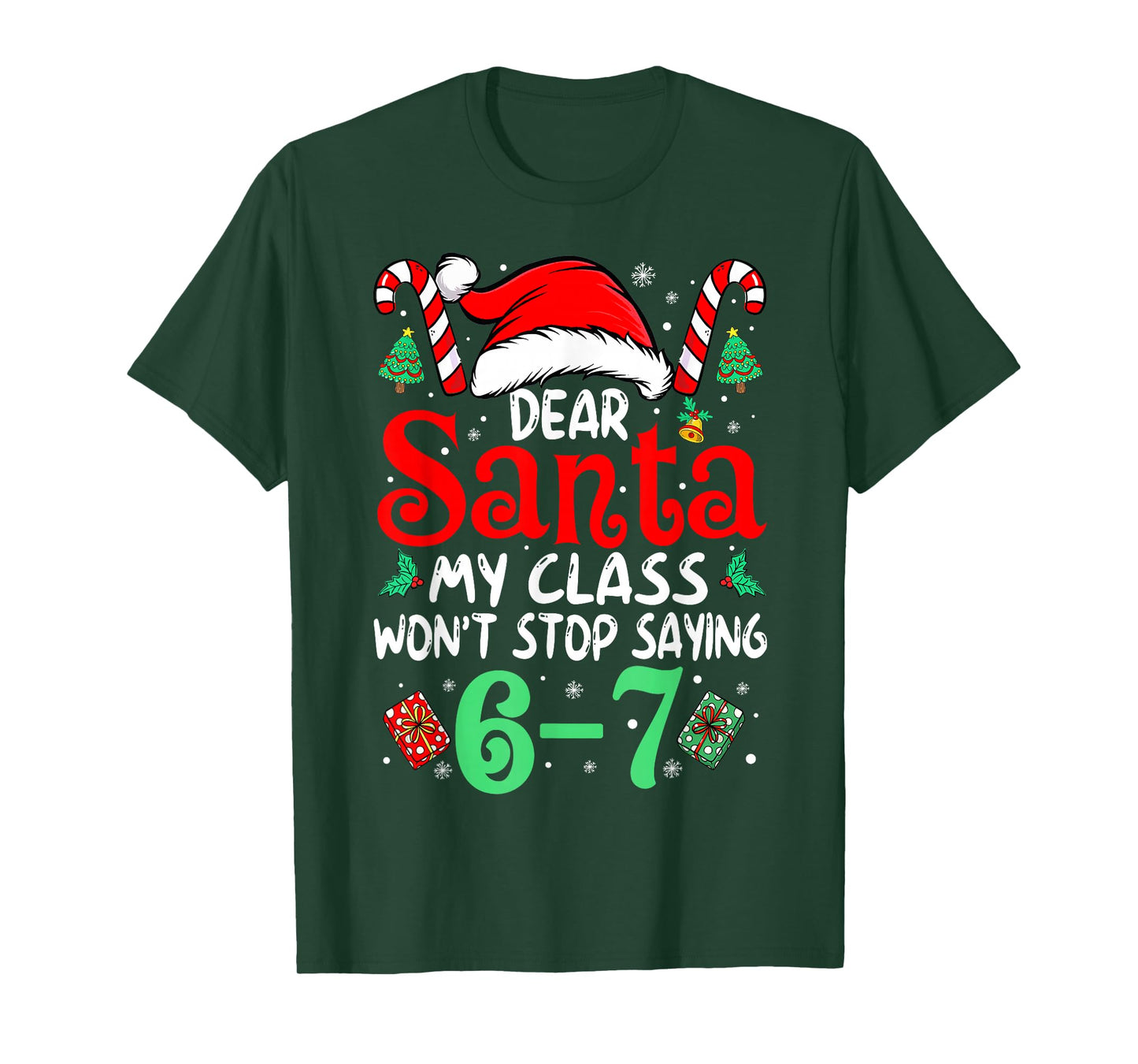 67 Dear Santa 6 7 Funny Christmas Six Seven Teacher Boy Girl T-Shirt
