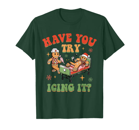 Groovy Funny Gingerbread Have You Tried Icing It ER Nurse T-Shirt