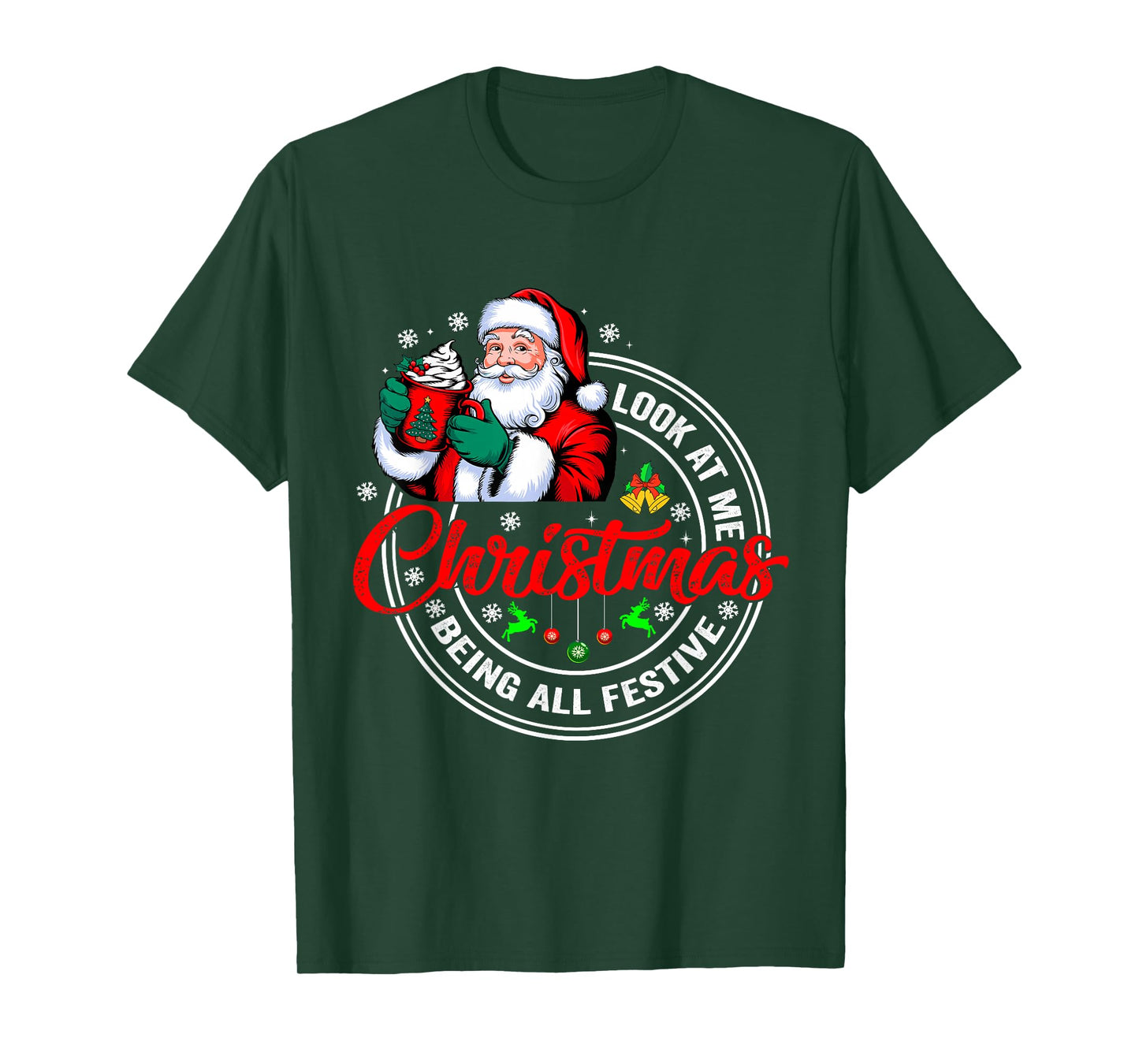 Look at Me Being All Festive Funny Christmas Family T-Shirt