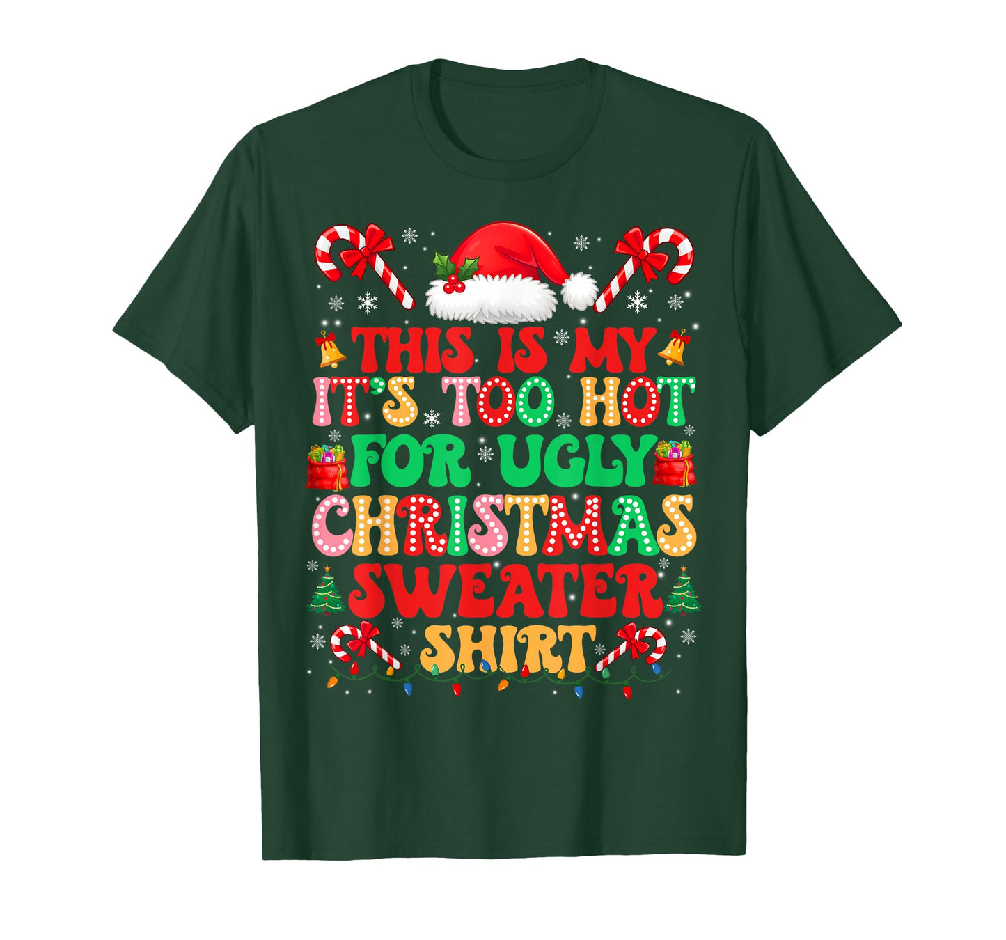Too Hot for Ugly Christmas Sweater Shirts Xmas Men Women T-Shirt