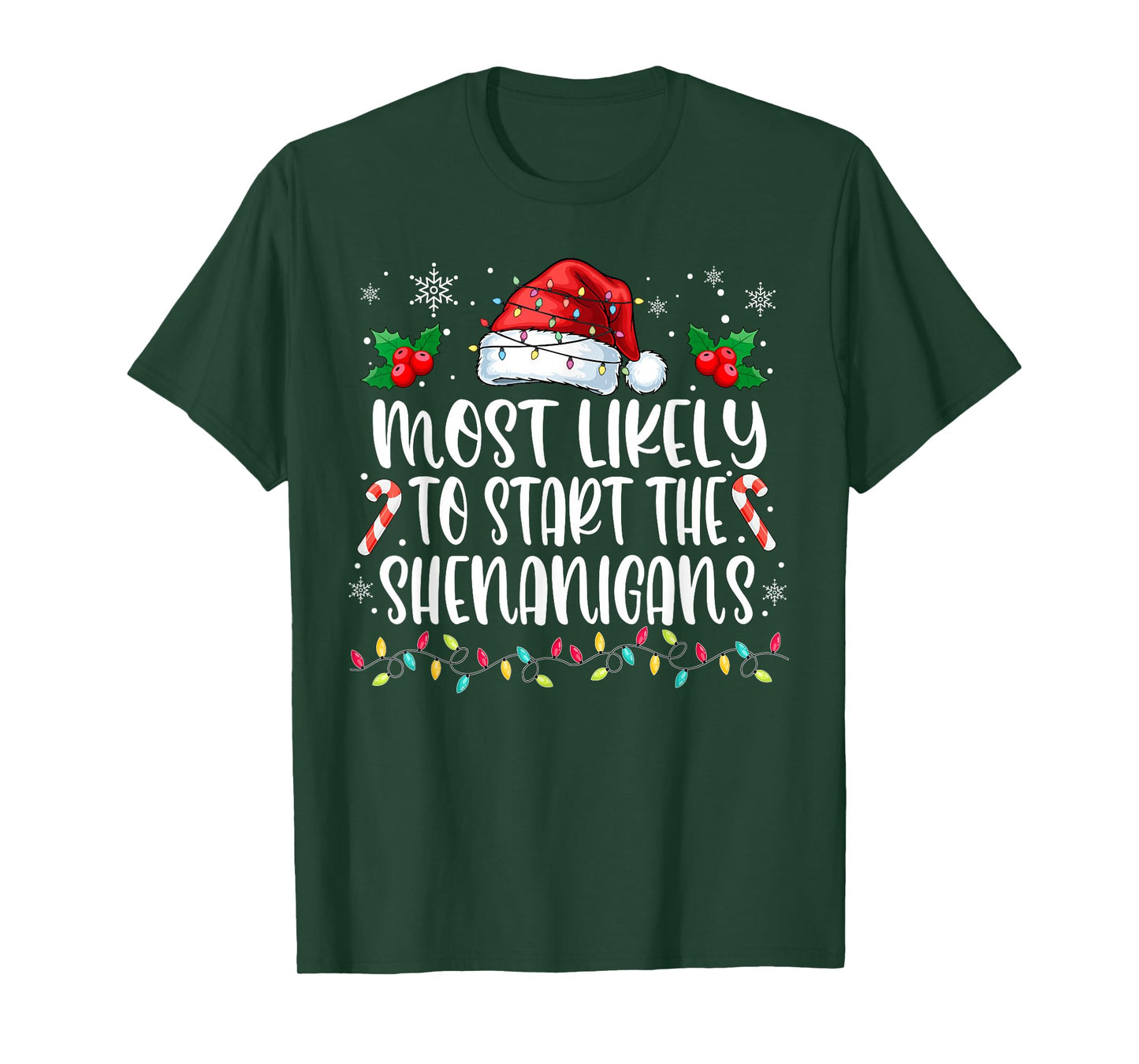 Most Likely to Start All The Shenanigans Family Christmas T-Shirt