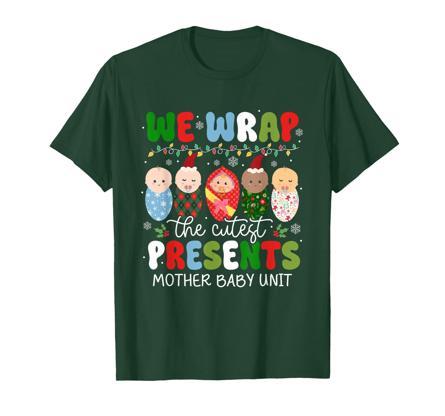 We Wrap The Cutest Presents Mother Baby Unit Christmas T-Shirt