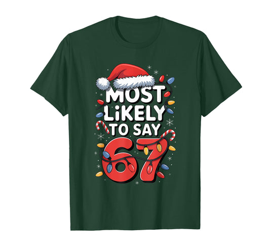 67 Meme Funny Christmas Meme Design Most Likely to Say 67 T-Shirt
