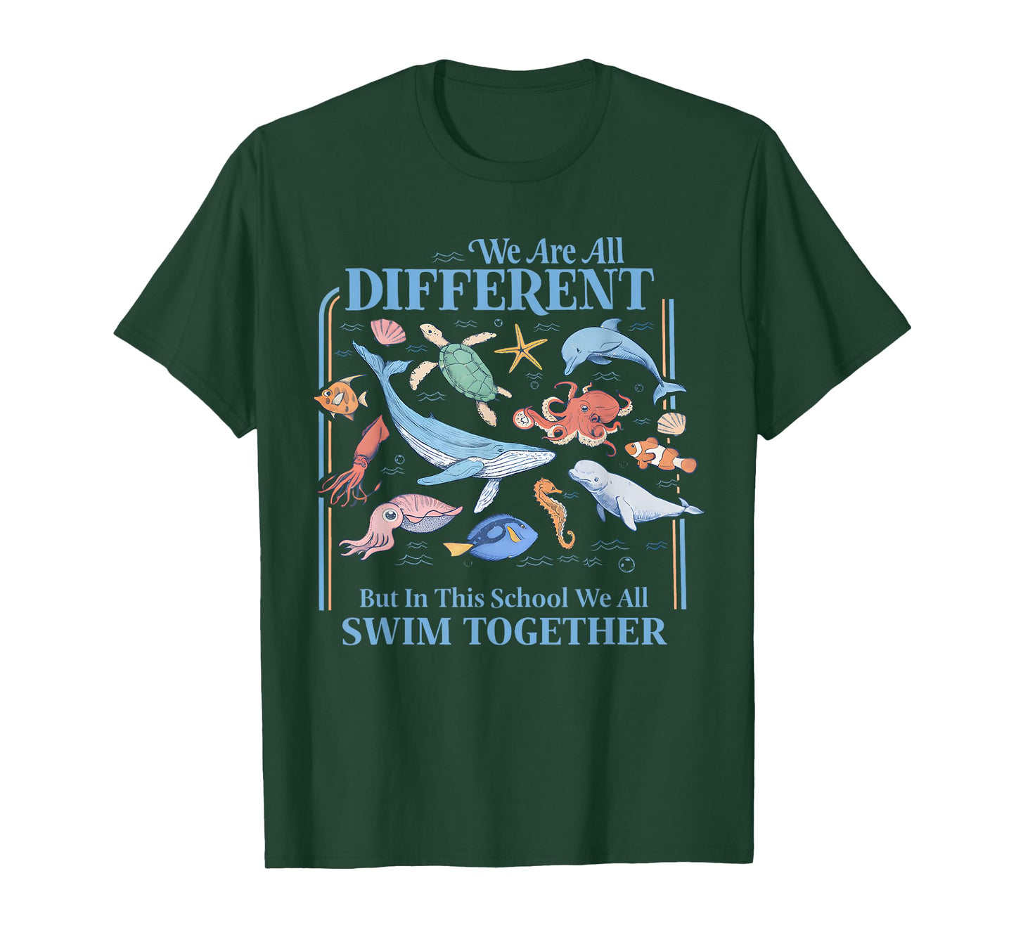 We are Different But in This School We All Swim Together Sea T-Shirt