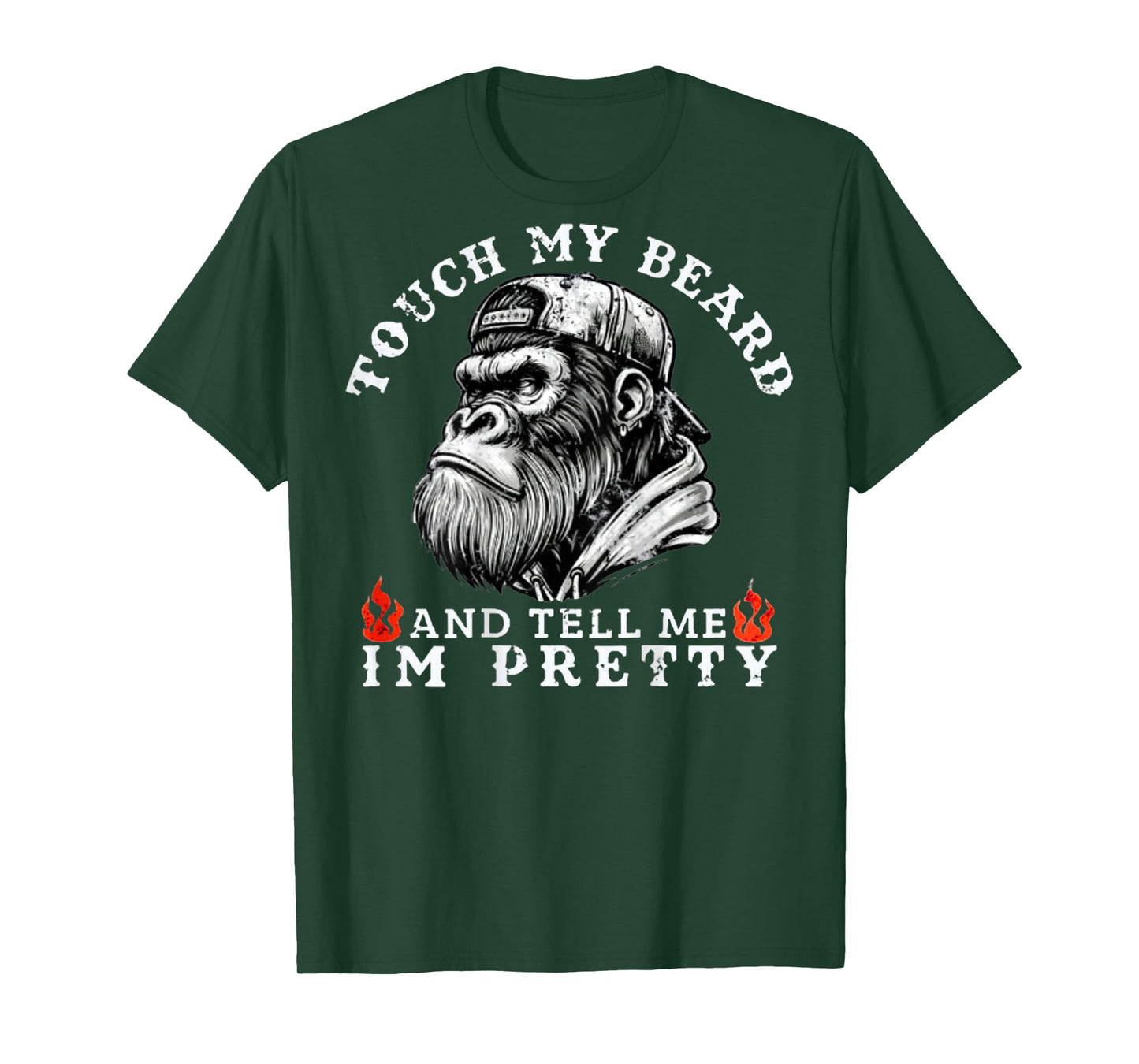 Touch My Beard and Tell Me I'm Pretty Funny Monkey Saying T-Shirt