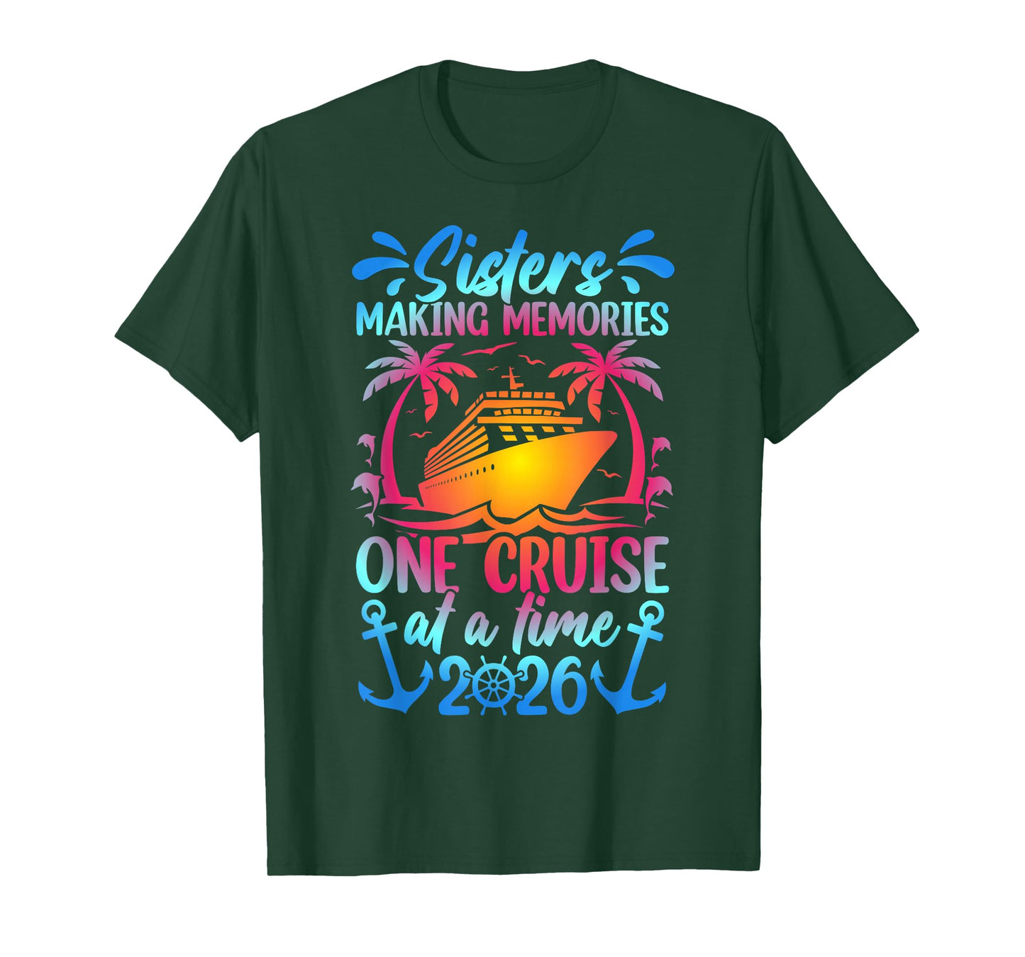 Making Memories Sisters Cruise Trip 2026 Sisters Cruising T-Shirt