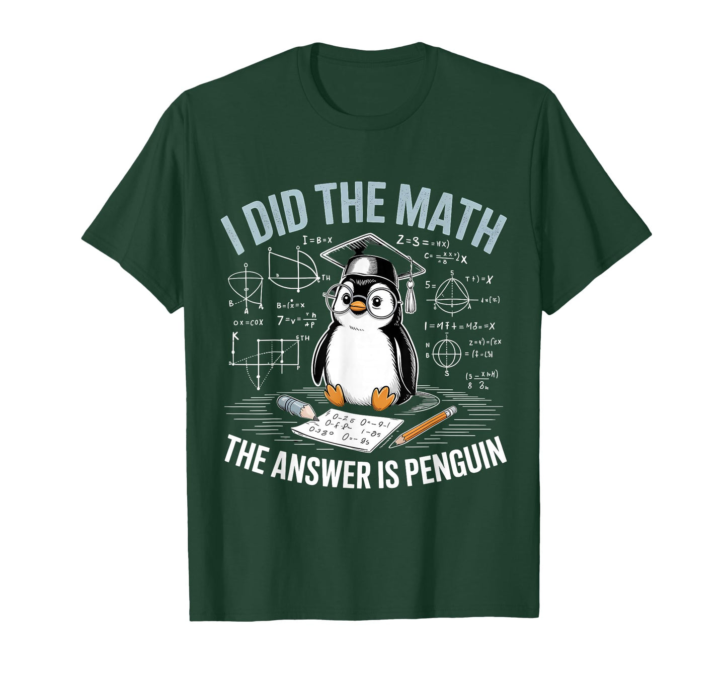 I Did Math The Answer is Penguin Funny Penguin Lover T-Shirt