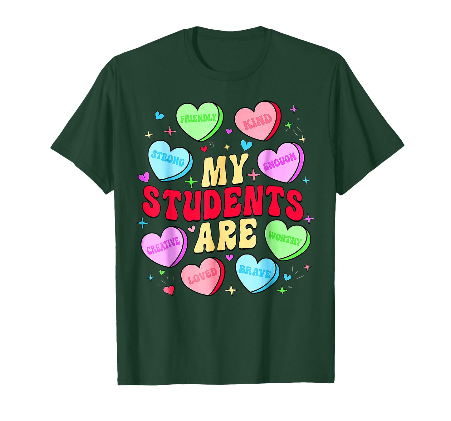My Students are Kind Strong Candy Heart Teacher Valentine T-Shirt