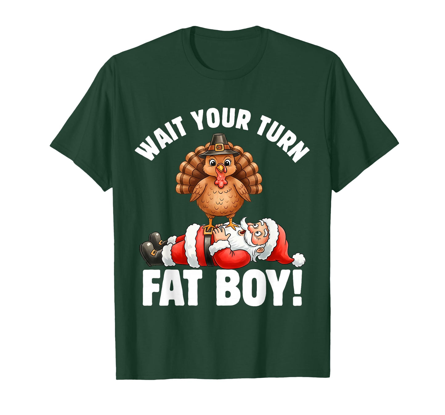 Funny Thanksgiving Wait Your Turn Fat Boy Turkey Santa T-Shirt