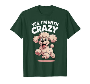 Yes I'm with Crazy Dog Smart Breed Funny Family Cute Poodle T-Shirt