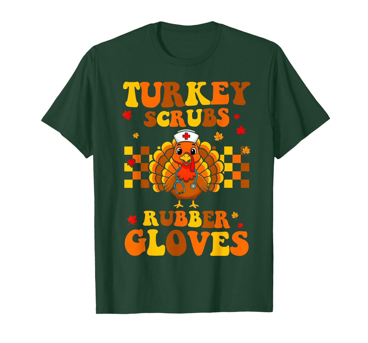 Funny Turkey Scrubs Rubber Gloves Thanksgiving Nurse Fall T-Shirt