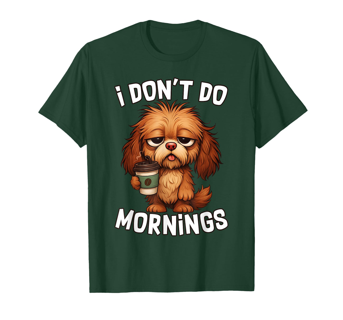 I Don't Do Mornings Quote Coffee Sleepy Cute Dog Puppy Lover T-Shirt