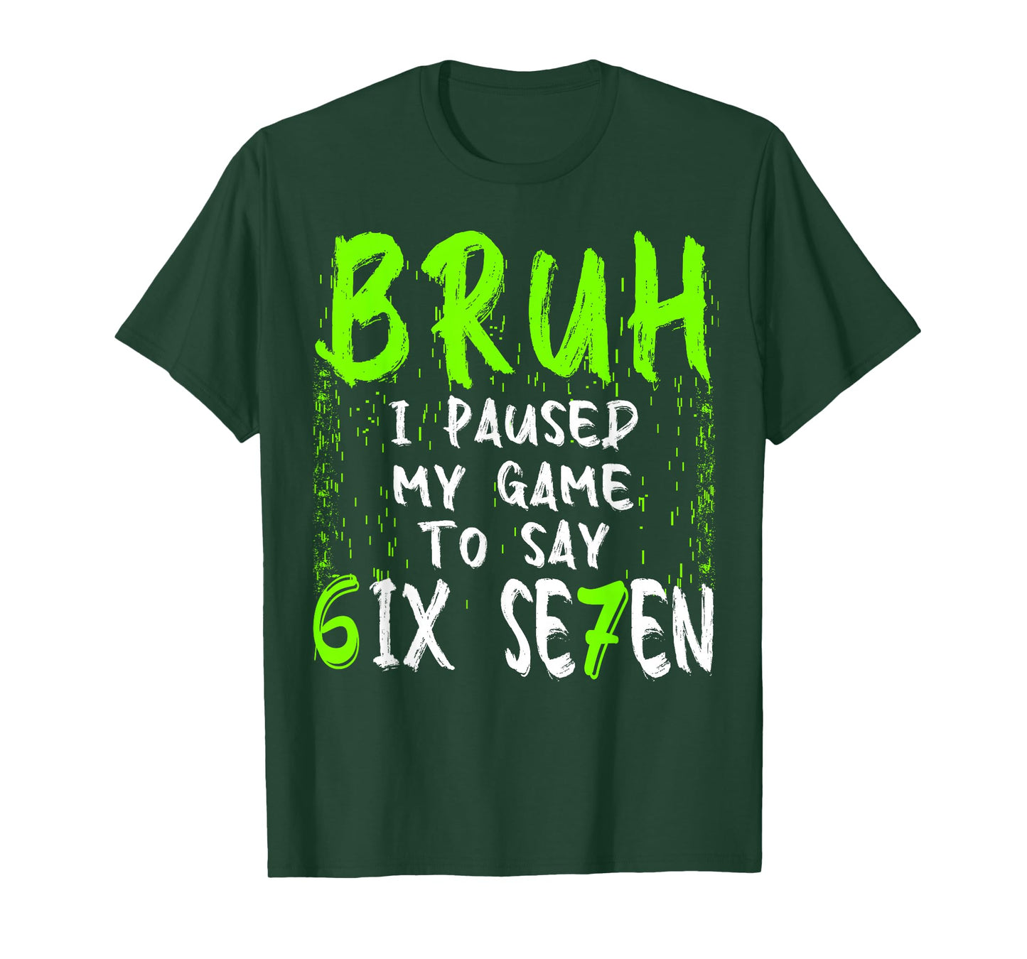 Bruh I Paused My Game to Say Six Seven Funny 67 Gamer T-Shirt