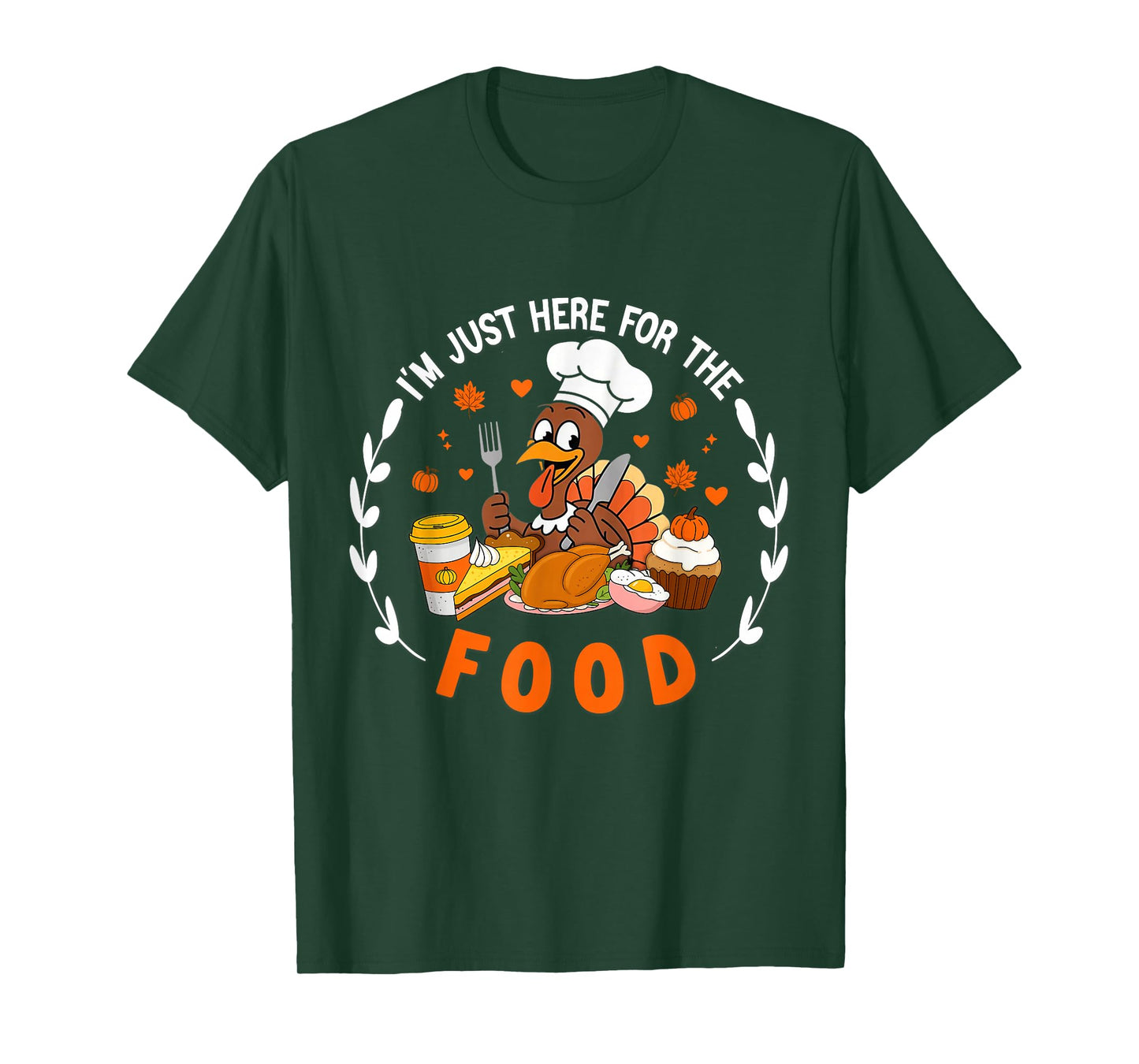 I'm Just Here for The Food Thanksgiving Turkey T-Shirt