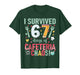 I Survived 67 Days of Cafeteria Chaos Lunch Lady Six Seven T-Shirt