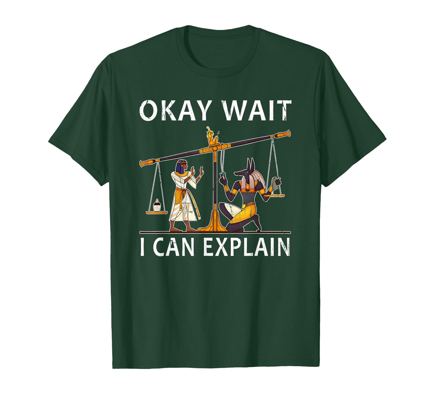 Okay Wait I Can Explain, Anubis Egyptian Scale Meme T-Shirt