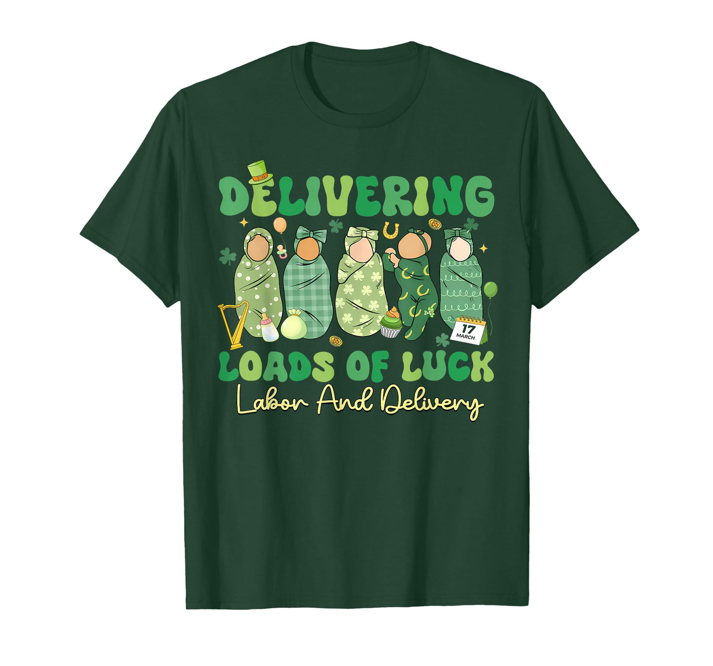 Delivering Loads of Luck St Patricks Day Labor and Delivery T-Shirt