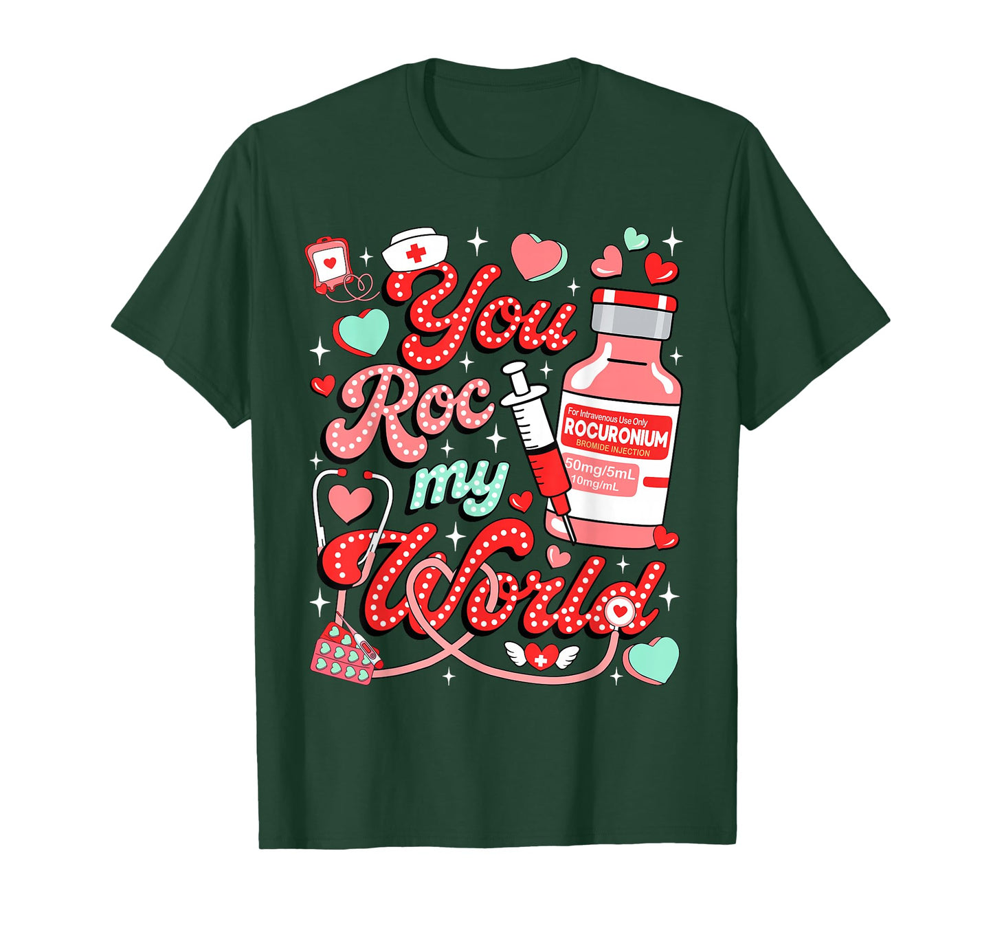 You ROC My World Nurse Valentine Day ER ED ICU NICU RN Nurse T-Shirt