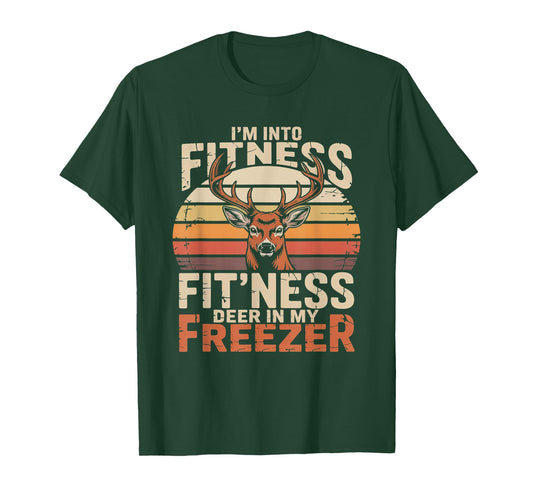 Fitness Deer in My Freezer Deer Hunting T-Shirt