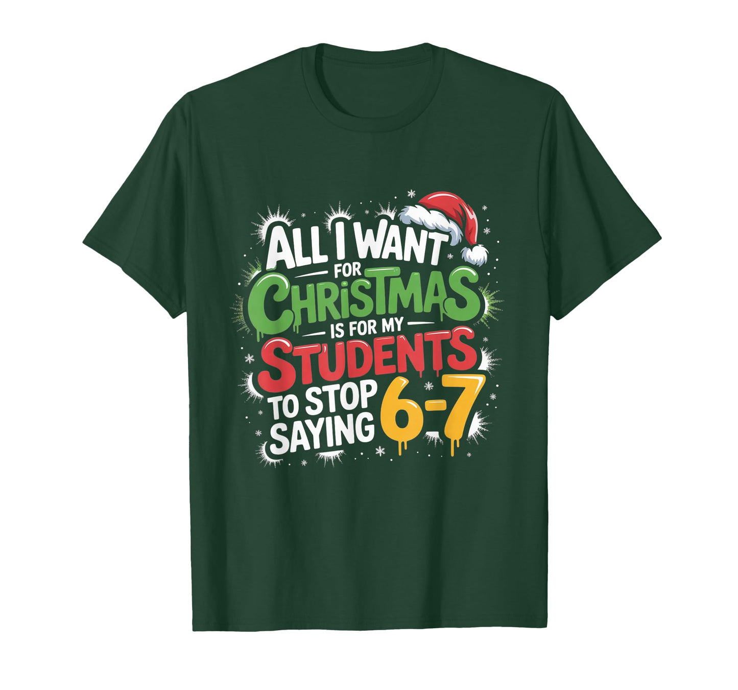 Teacher 6-7 Six Seven I Want My Students to Stop Saying 67 T-Shirt