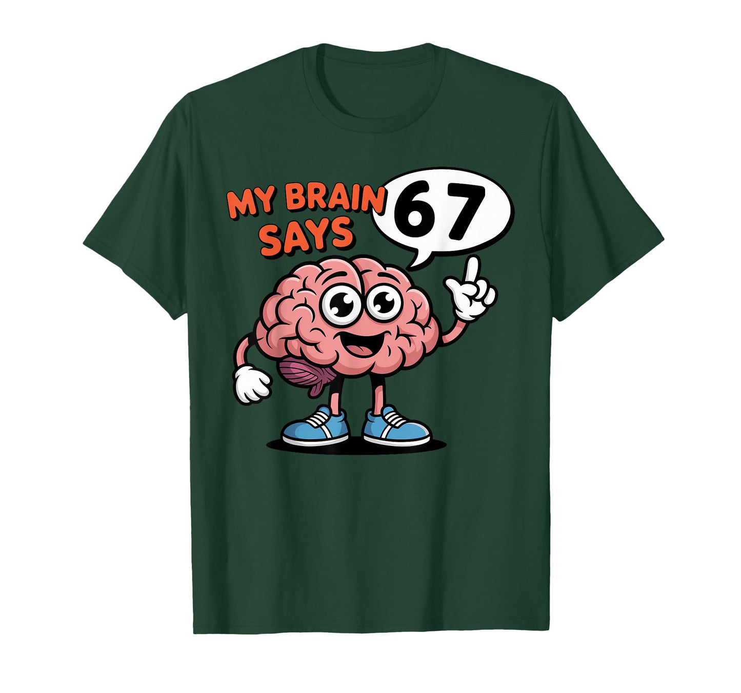 My Brain Says 6 7 Funny Six Seven Meme 67 Cartoon Design T-Shirt
