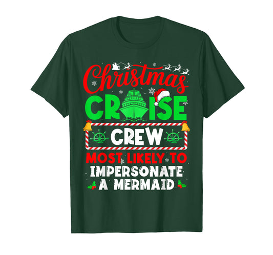 Christmas Cruise Crew Most Likely to Impersonate A Mermaid T-Shirt