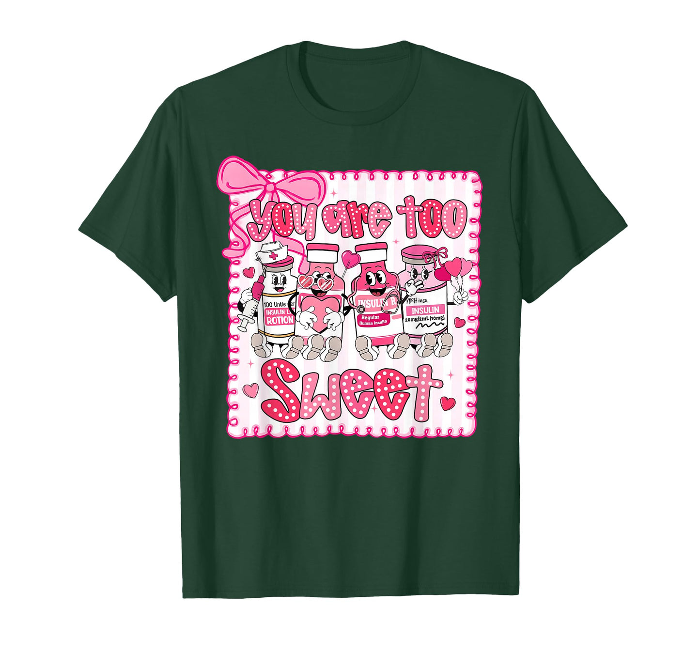 Preppy You are Too Sweet Diabetes Insulin Valentine Nurse T-Shirt