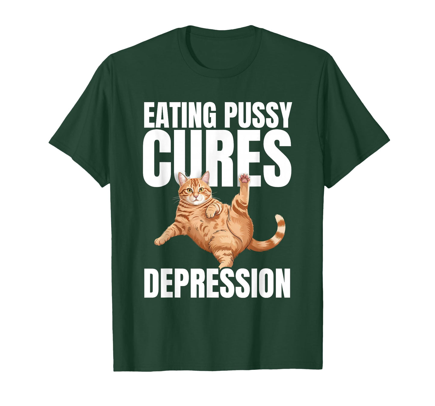 Eating Pussy Cures Depression Naughty Cat Funny Hilariously T-Shirt