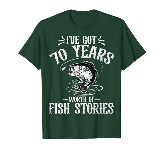 I've Got 70 Years Worth of Fish Stories 70th Birthday Fisher T-Shirt