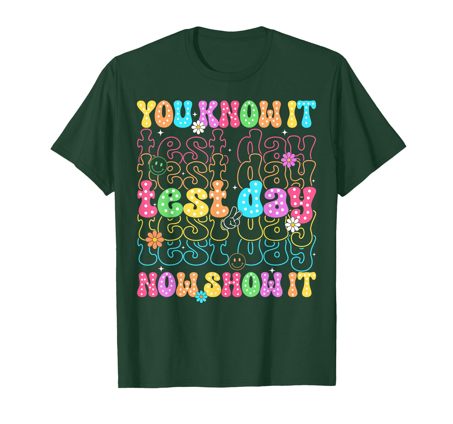 State Testing Day You Know It Now Show It Teacher Students T-Shirt