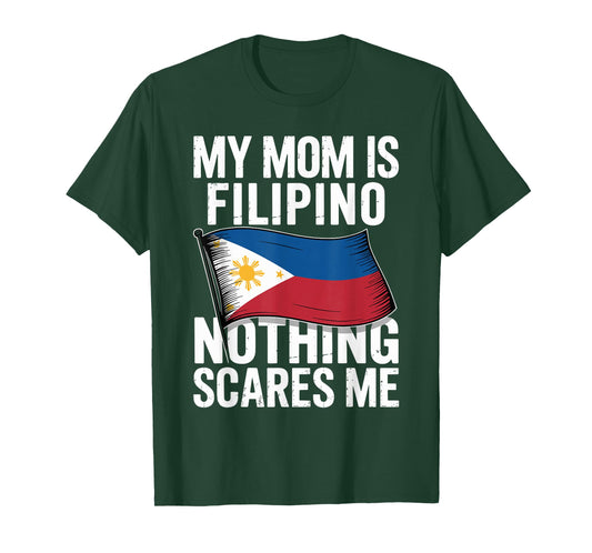 My Mom is Filipino Nothing Scares Me T-Shirt