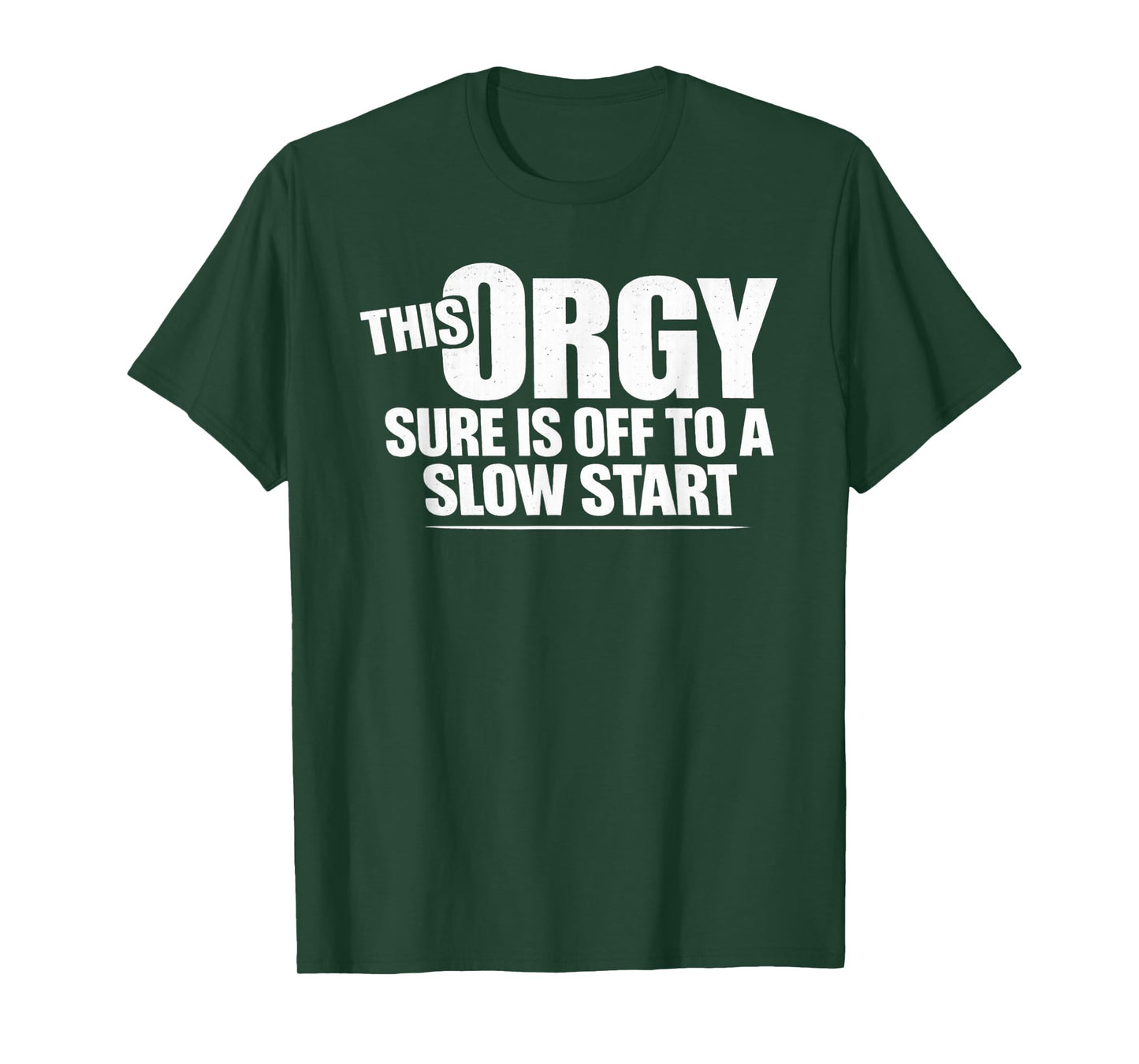 This Orgy Sure is Off to A Slow Start Saying T-Shirt