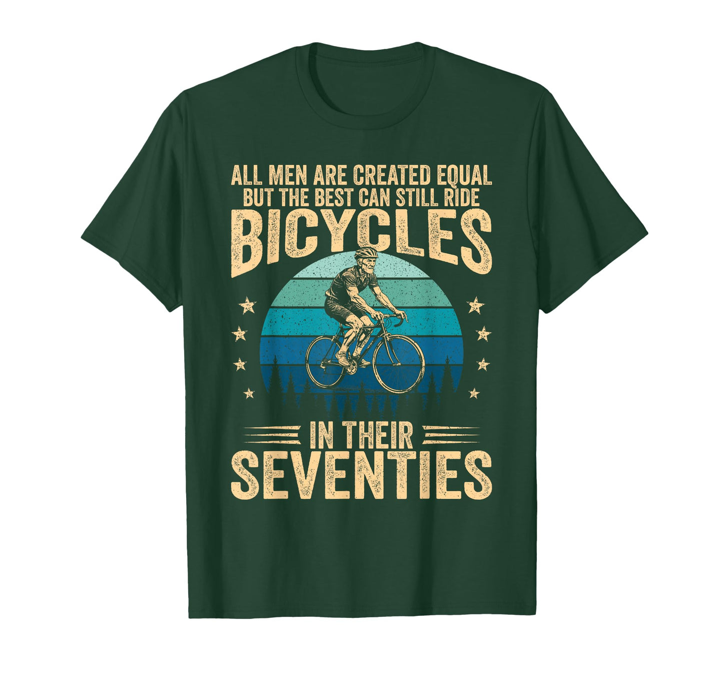 Best Men Still Ride Bicycles in Their 70s Cycling Bike Rider T-Shirt