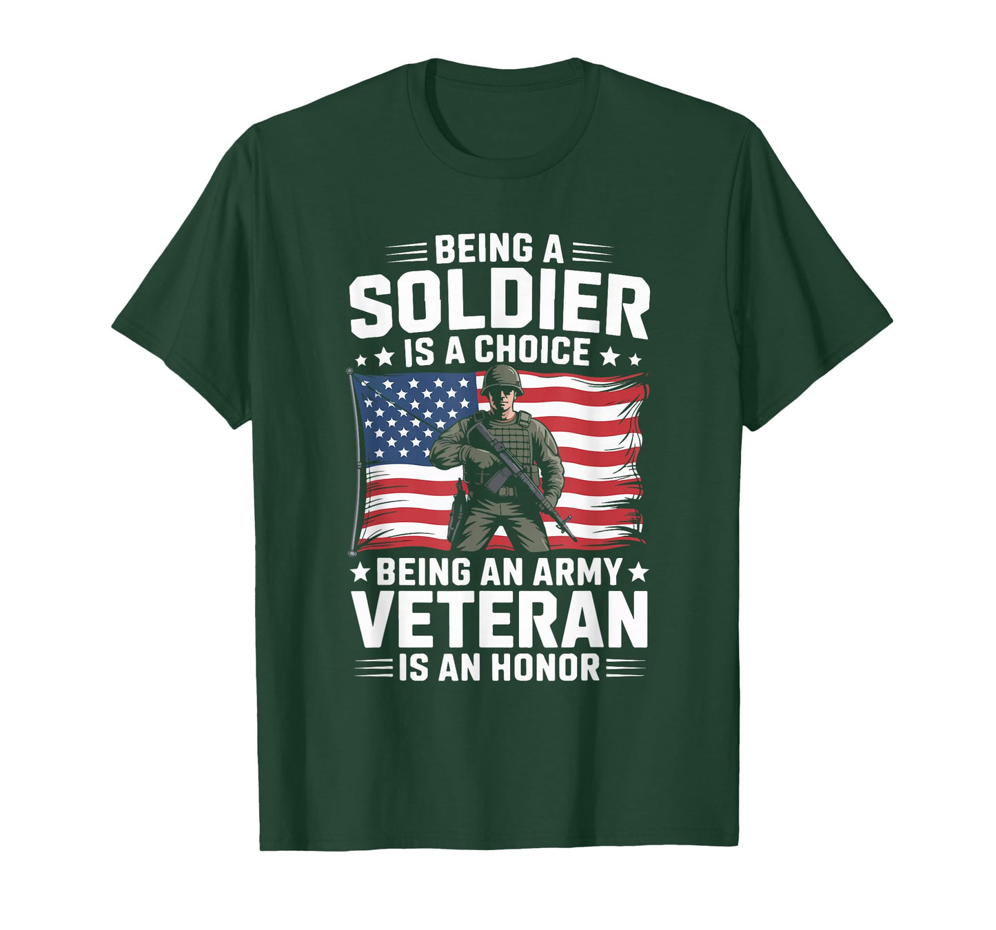 Being A Soldier is A Choice Being an Army Veteran is an T-Shirt
