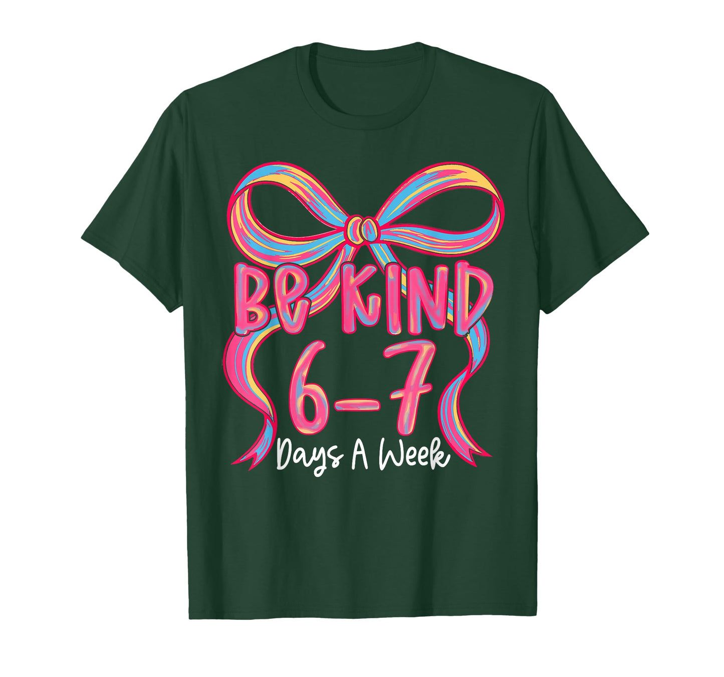 Be Kind 6-7 Days A Week Coquette Bow T-Shirt