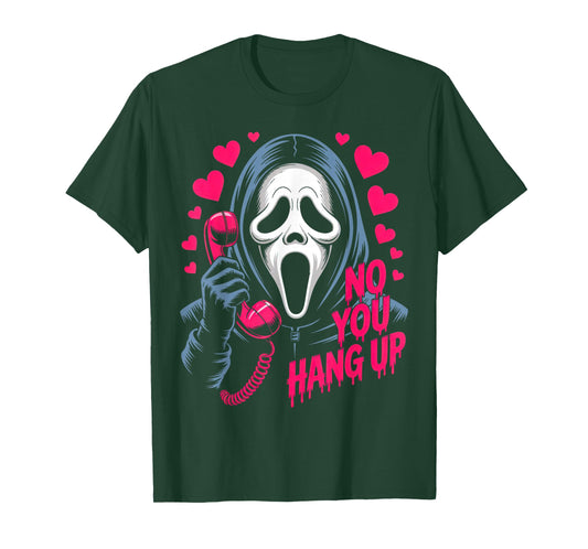 No You Hang Up Ghost Calling Horror Romantic Halloween T-Shirt