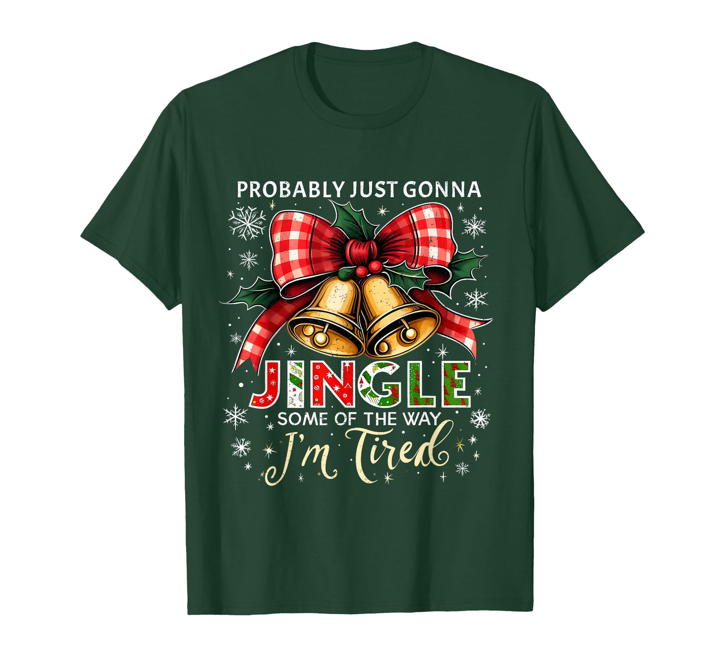 Probably Just Gonna Jingle Some of The Way Christmas T-Shirt