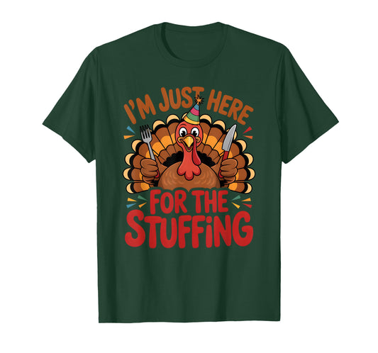 I’m Just Here for The Stuffing Funny Thanksgiving Dinner T-Shirt