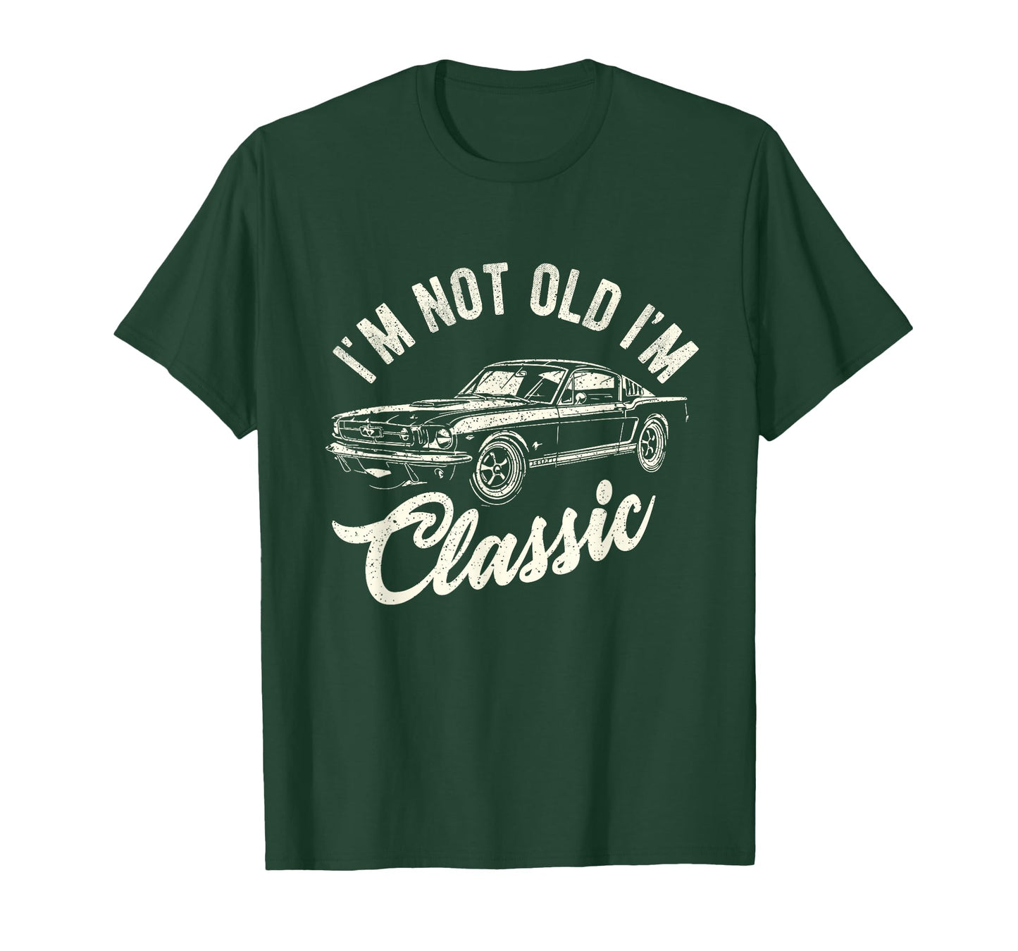 I'm Not Old I'm Classic Vintage Funny Muscle Car for Old Guy T-Shirt