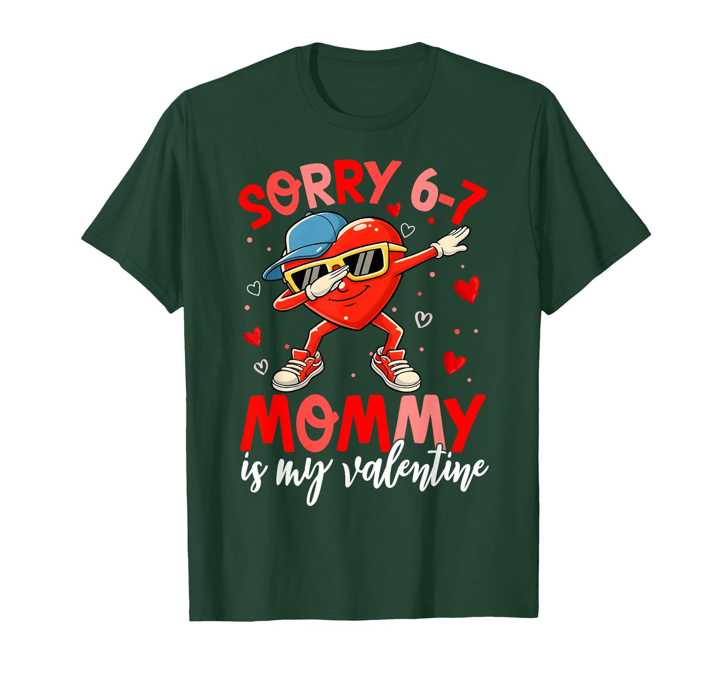 Sorry 67 Mommy is My Valentine Six Seven Meme Kids 6 7 Mom T-Shirt