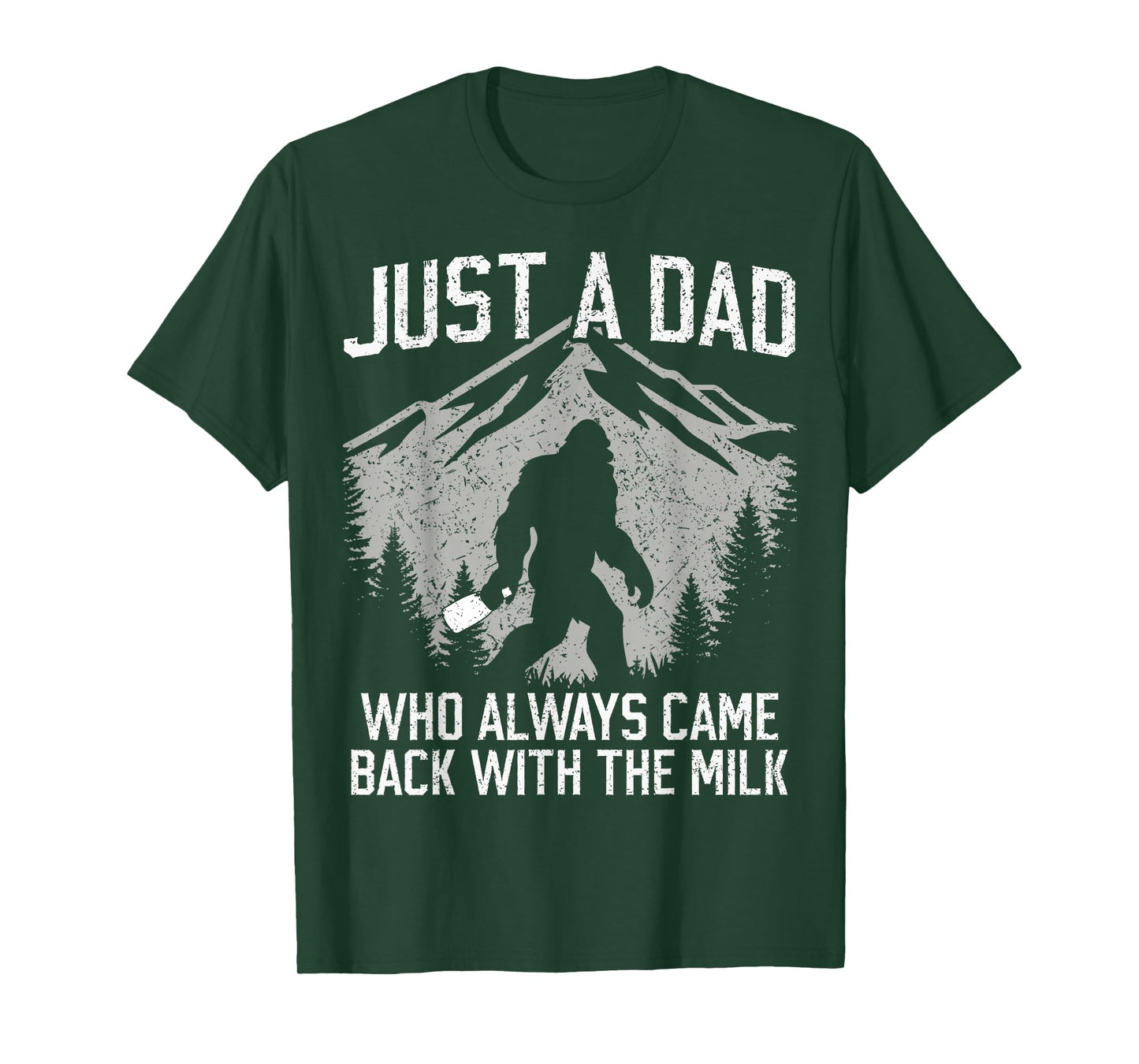 Funny Dad Father Bigfoot Just A Dad Who Always Came Back T-Shirt