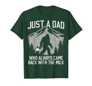 Funny Dad Father Bigfoot Just A Dad Who Always Came Back T-Shirt