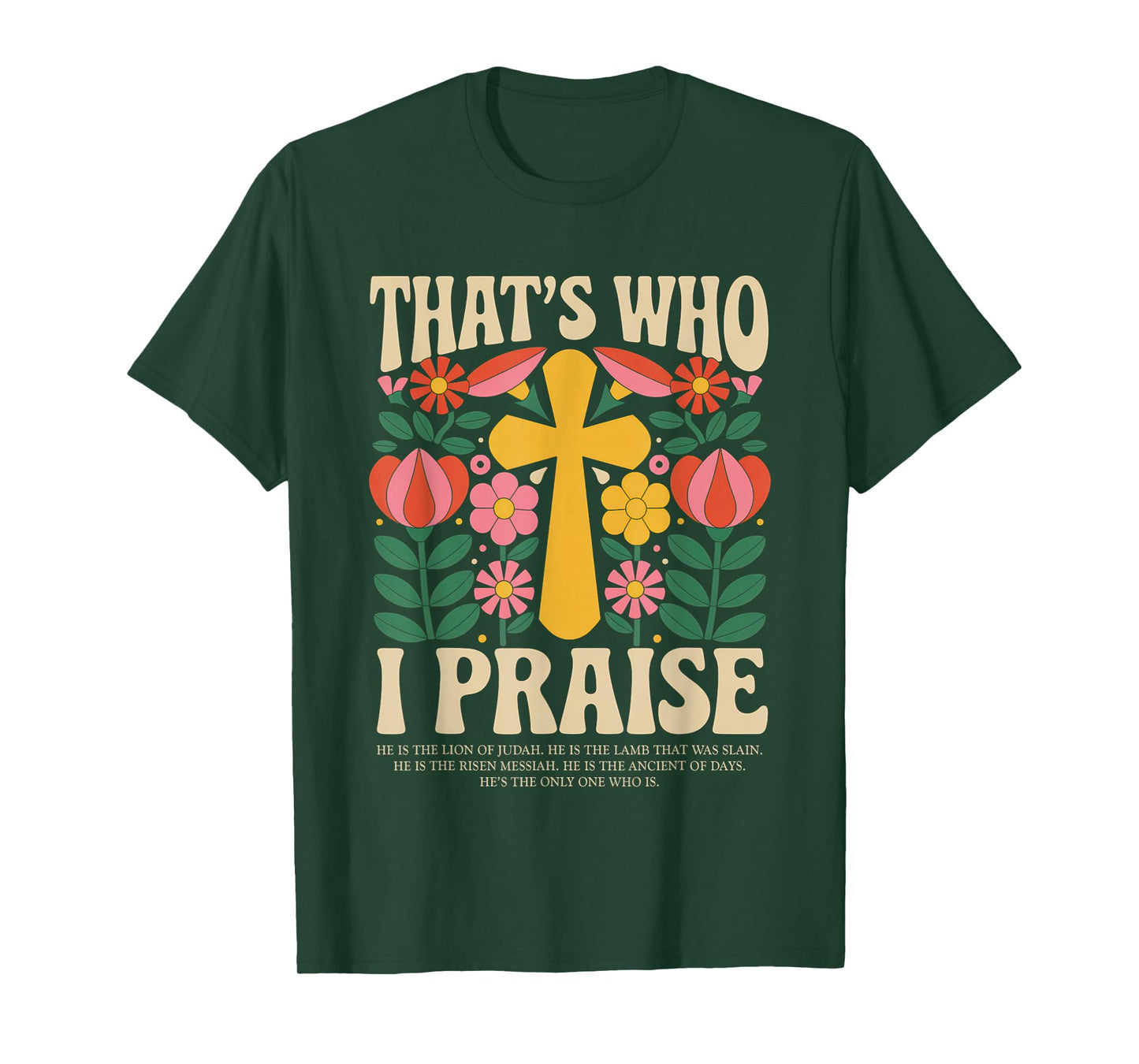 That's Who I Praise Tshirt Jesus Christian Lake God Church T-Shirt