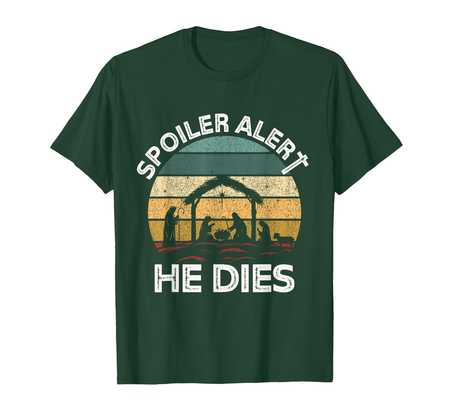 Spoiler Alert He Dies Jesus Nativity Scene Ugly Christmas T-Shirt